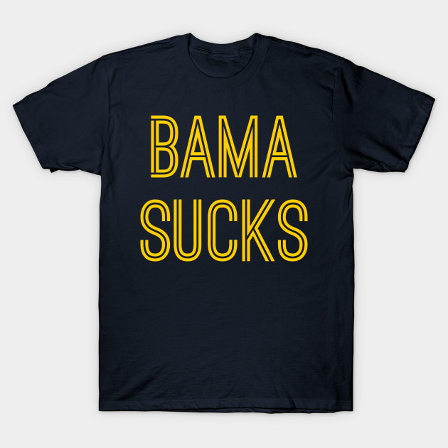 Bama Sucks (Gold Text)